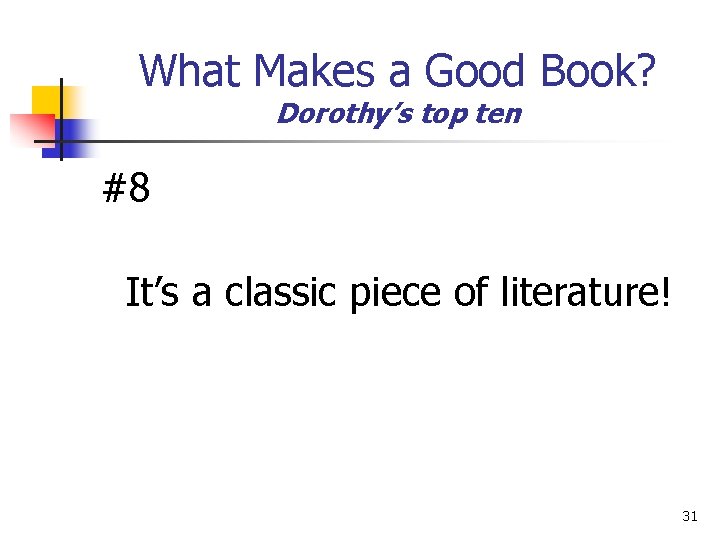 What Makes a Good Book? Dorothy’s top ten #8 It’s a classic piece of