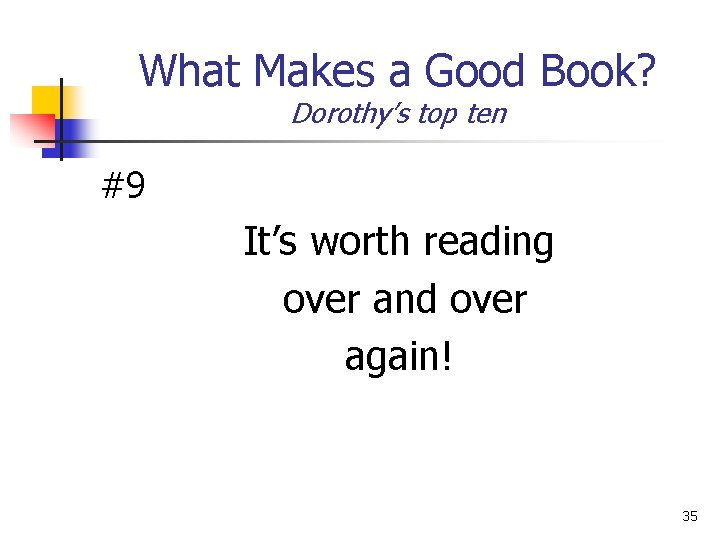 What Makes a Good Book? Dorothy’s top ten #9 It’s worth reading over and