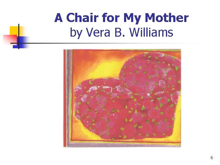 A Chair for My Mother by Vera B. Williams 6 