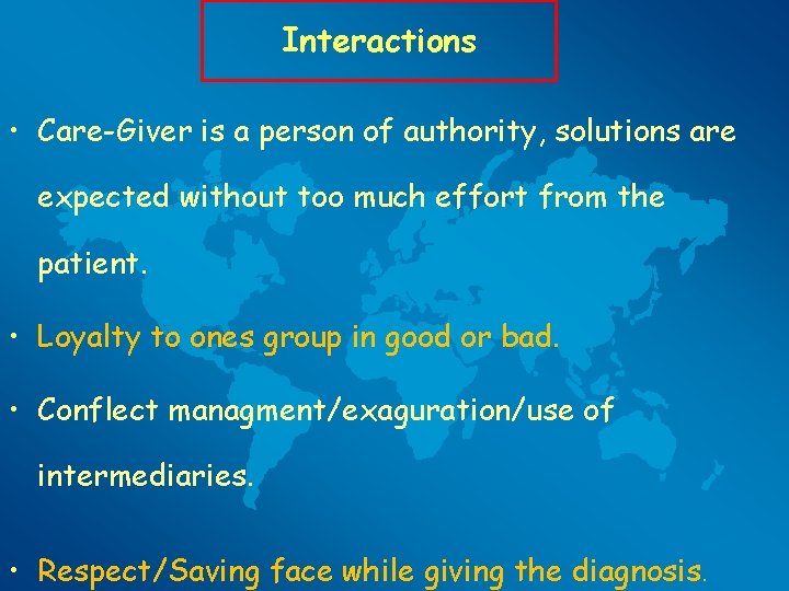Interactions • Care-Giver is a person of authority, solutions are expected without too much