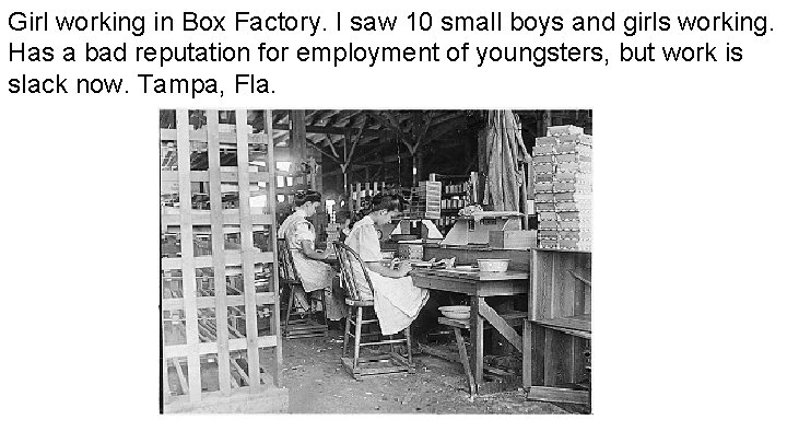 Girl working in Box Factory. I saw 10 small boys and girls working. Has