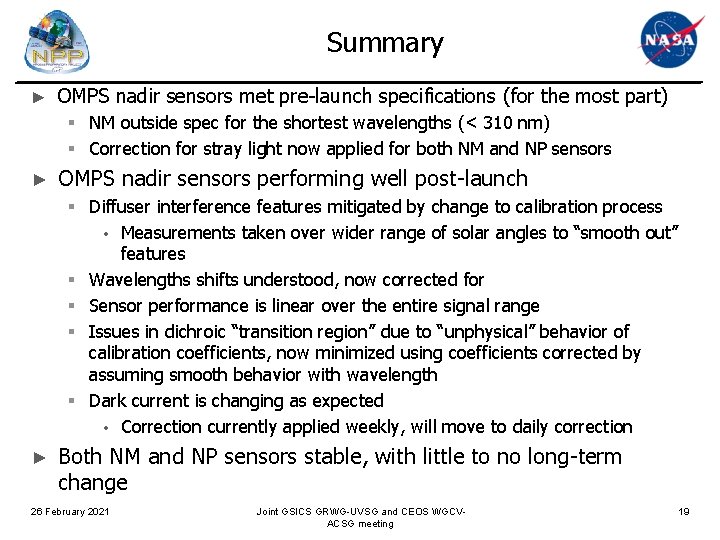 Summary ► OMPS nadir sensors met pre-launch specifications (for the most part) § NM