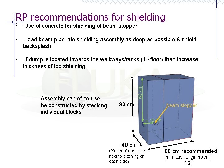 RP recommendations for shielding Use of concrete for shielding of beam stopper • Lead