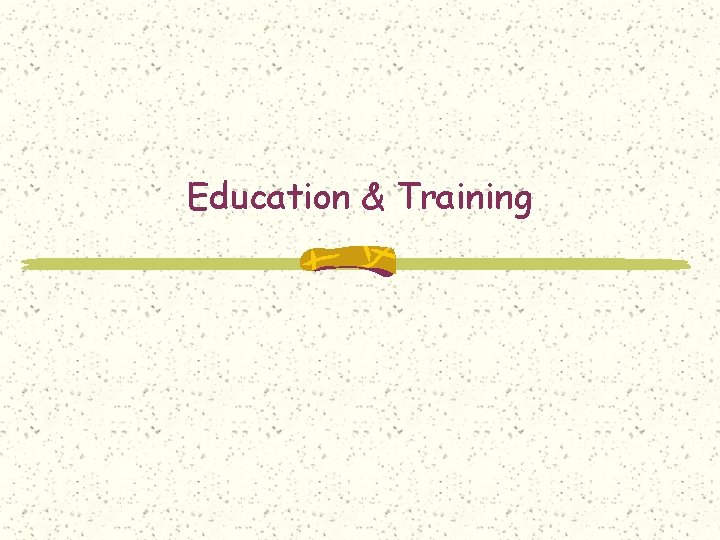 Education & Training 