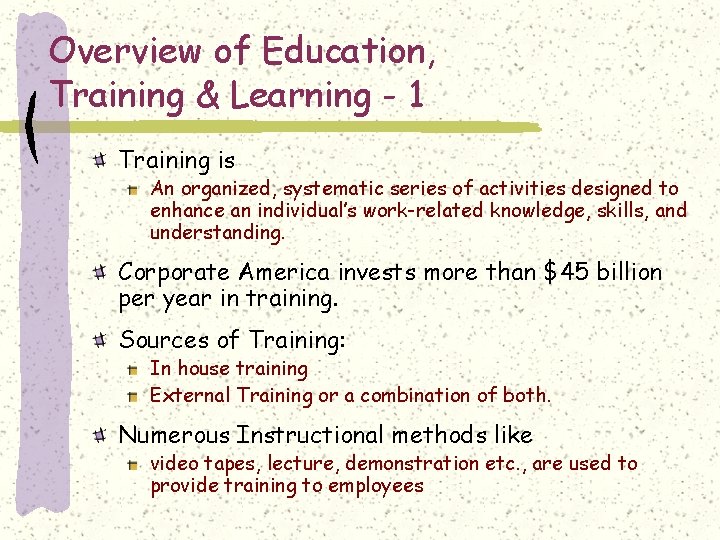 Overview of Education, Training & Learning - 1 Training is An organized, systematic series