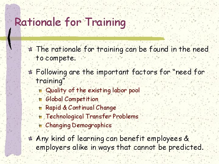 Rationale for Training The rationale for training can be found in the need to