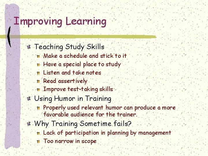 Improving Learning Teaching Study Skills Make a schedule and stick to it Have a