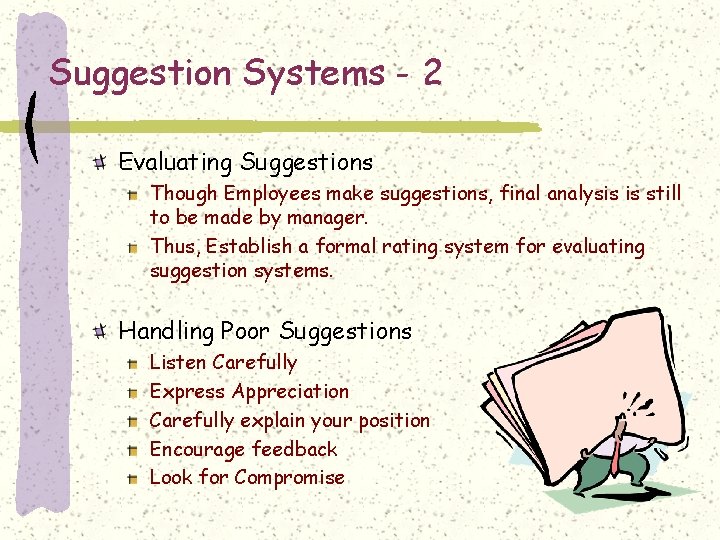 Suggestion Systems - 2 Evaluating Suggestions Though Employees make suggestions, final analysis is still