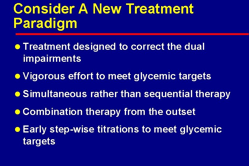 Consider A New Treatment Paradigm l Treatment designed to correct the dual impairments l