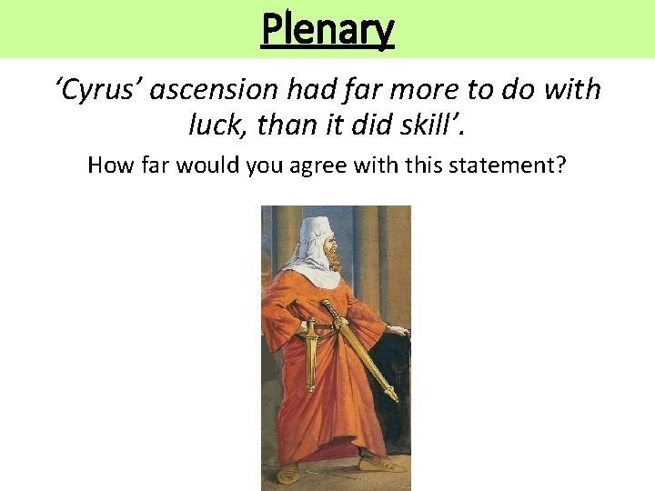 Plenary ‘Cyrus’ ascension had far more to do with luck, than it did skill’.