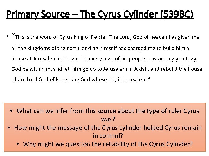 Primary Source – The Cyrus Cylinder (539 BC) • “This is the word of