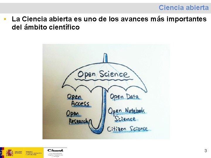 Ciencia abierta • La Ciencia abierta es uno de los avances más importantes del