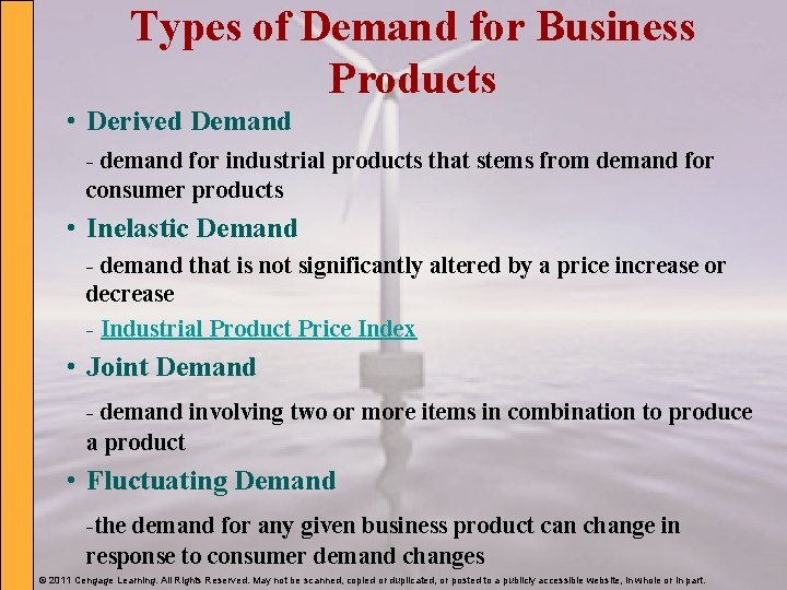 Types of Demand for Business Products • Derived Demand - demand for industrial products