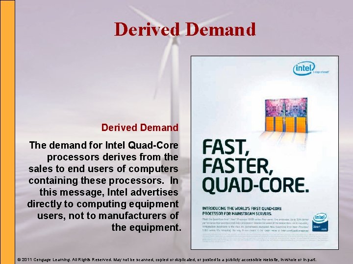 Derived Demand The demand for Intel Quad-Core processors derives from the sales to end