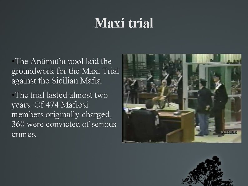 Maxi trial • The Antimafia pool laid the groundwork for the Maxi Trial against