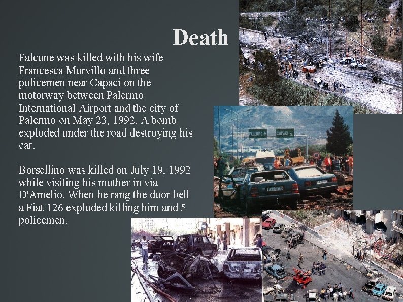 Death Falcone was killed with his wife Francesca Morvillo and three policemen near Capaci