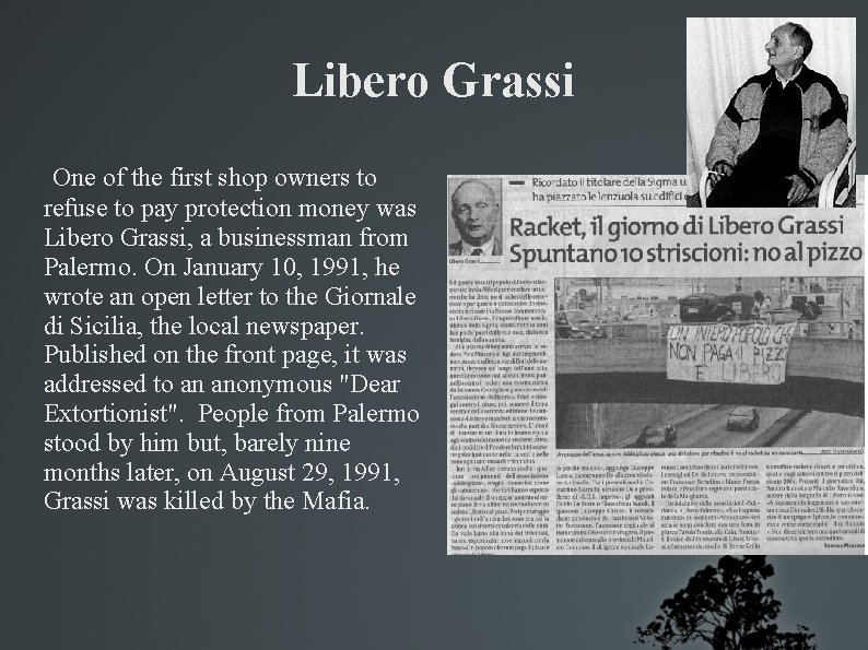 Libero Grassi One of the first shop owners to refuse to pay protection money