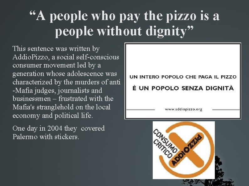 “A people who pay the pizzo is a people without dignity” This sentence was