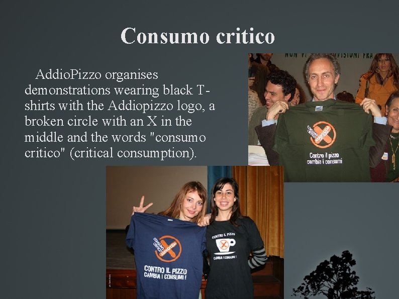 Consumo critico Addio. Pizzo organises demonstrations wearing black Tshirts with the Addiopizzo logo, a