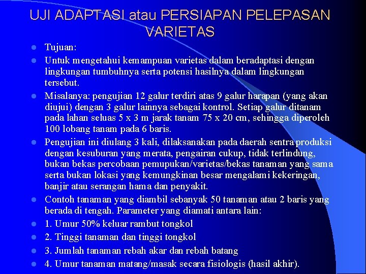 UJI ADAPTASI atau PERSIAPAN PELEPASAN VARIETAS l l l l l Tujuan: Untuk mengetahui