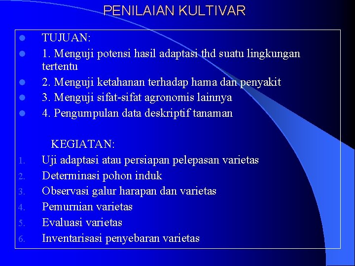 PENILAIAN KULTIVAR l l l 1. 2. 3. 4. 5. 6. TUJUAN: 1. Menguji