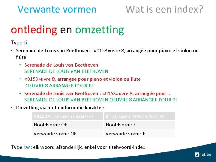 Verwante vormen Wat is een index? ontleding en omzetting Type ti • Serenade de