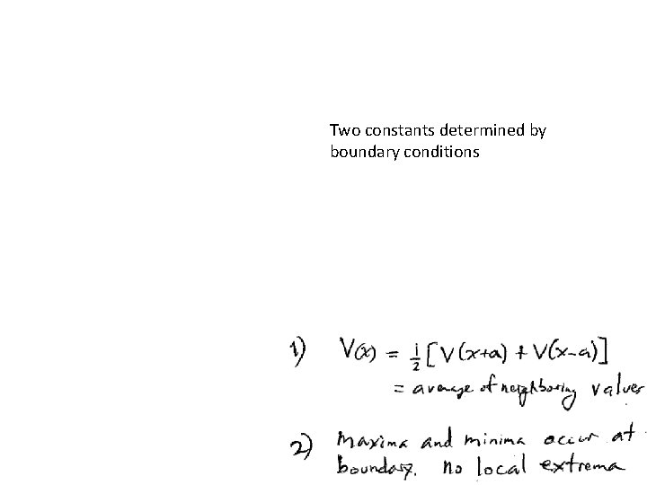 Two constants determined by boundary conditions Two constants determined by boundary conditions