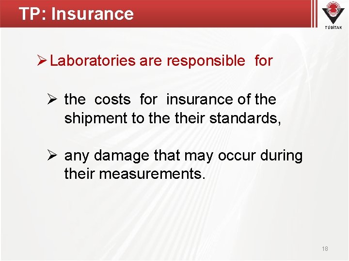 TP: Insurance TÜBİTAK Ø Laboratories are responsible for Ø the costs for insurance of