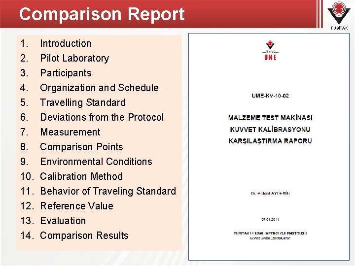 Comparison Report TÜBİTAK 1. 2. 3. 4. 5. 6. 7. 8. 9. 10. 11.