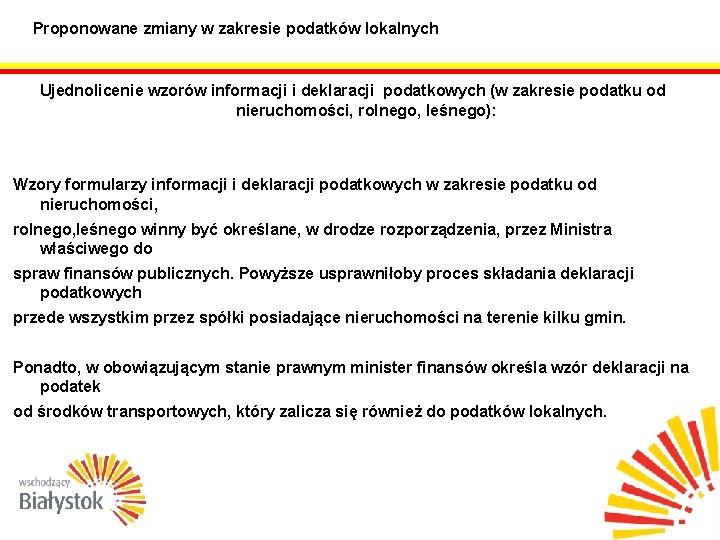 Proponowane zmiany w zakresie podatków lokalnych Ujednolicenie wzorów informacji i deklaracji podatkowych (w zakresie