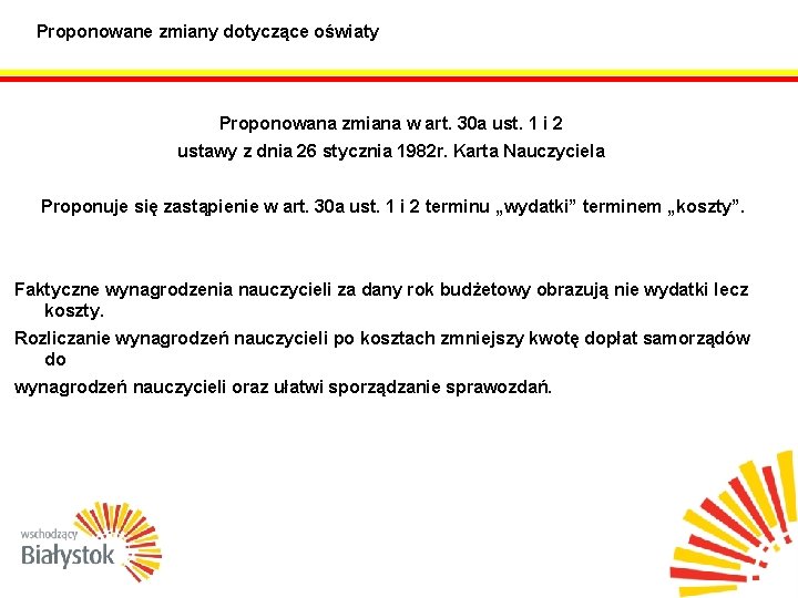 Proponowane zmiany dotyczące oświaty Proponowana zmiana w art. 30 a ust. 1 i 2