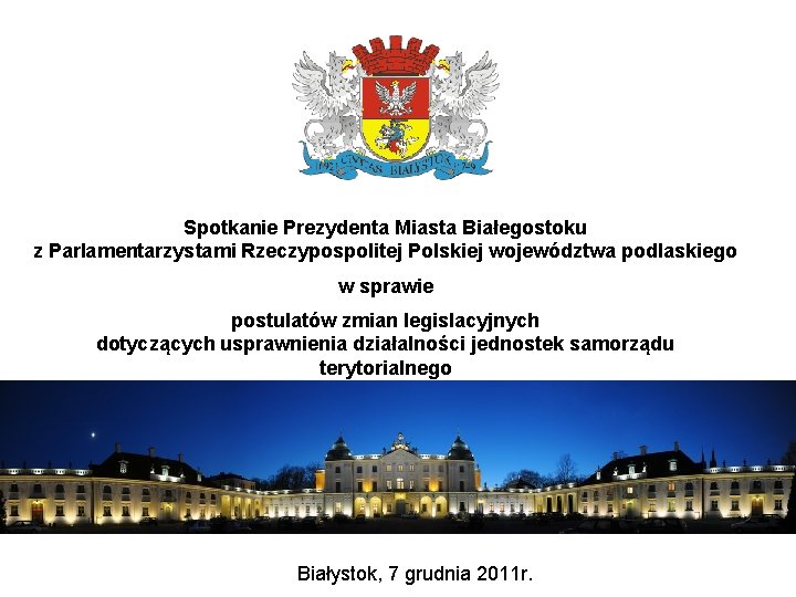 Spotkanie Prezydenta Miasta Białegostoku z Parlamentarzystami Rzeczypospolitej Polskiej województwa podlaskiego w sprawie postulatów zmian