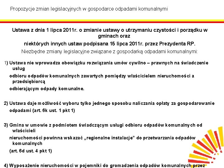 Propozycje zmian legislacyjnych w gospodarce odpadami komunalnymi Ustawa z dnia 1 lipca 2011 r.