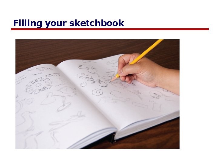 Filling your sketchbook 