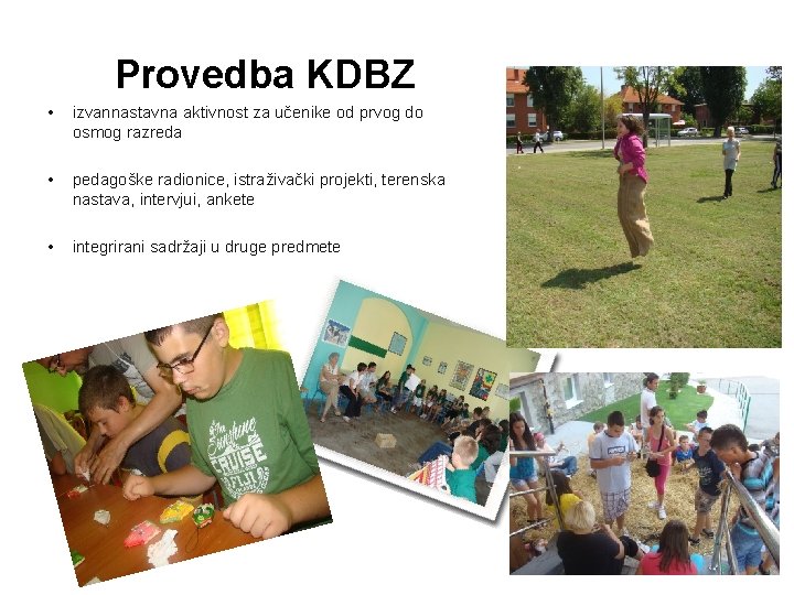 Provedba KDBZ • izvannastavna aktivnost za učenike od prvog do osmog razreda • pedagoške