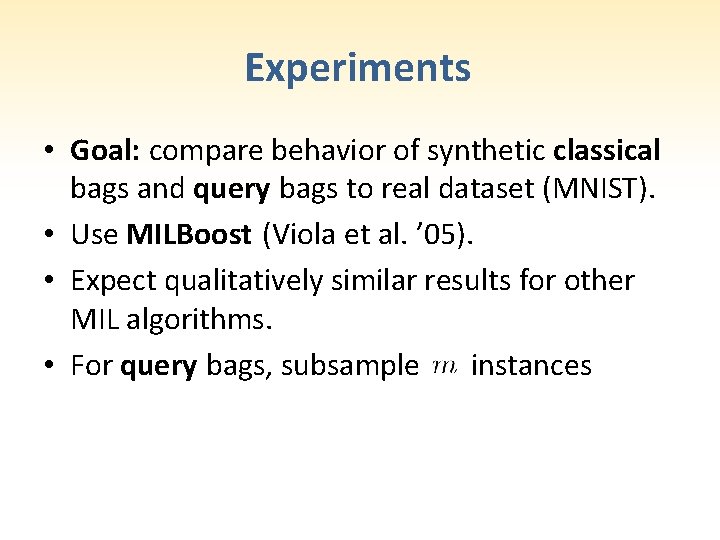 Experiments • Goal: compare behavior of synthetic classical bags and query bags to real