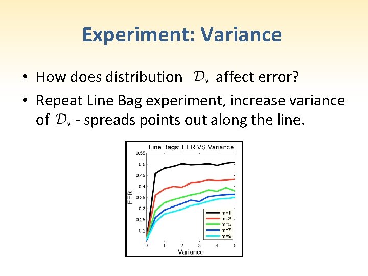 Experiment: Variance • How does distribution affect error? • Repeat Line Bag experiment, increase