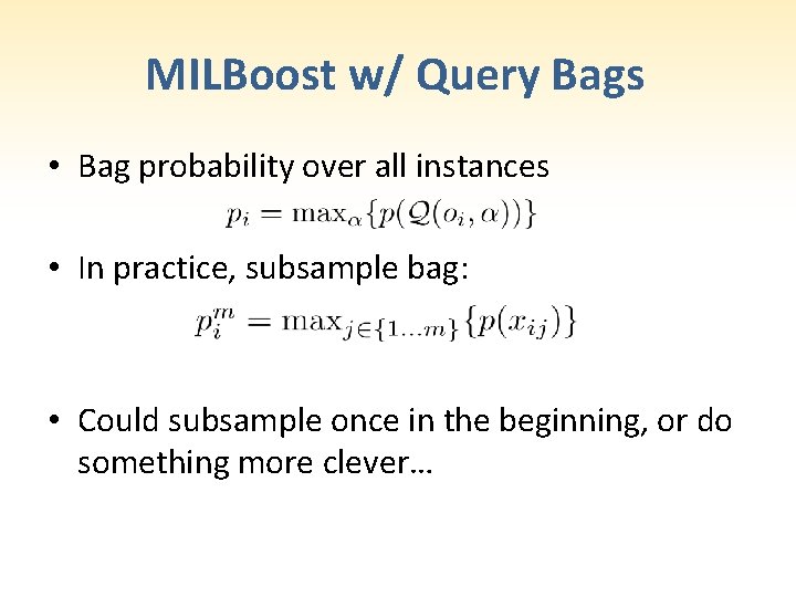 MILBoost w/ Query Bags • Bag probability over all instances • In practice, subsample
