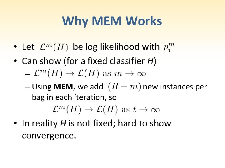 Why MEM Works • Let be log likelihood with • Can show (for a