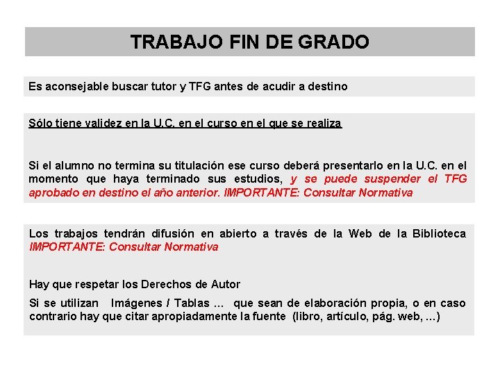 TRABAJO FIN DE GRADO Es aconsejable buscar tutor y TFG antes de acudir a