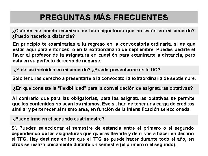 PREGUNTAS MÁS FRECUENTES ¿Cuándo me puedo examinar de las asignaturas que no están en