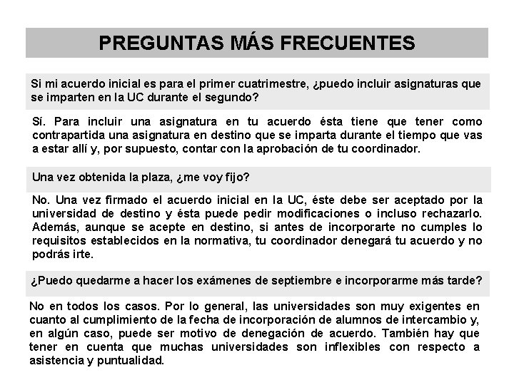 PREGUNTAS MÁS FRECUENTES Si mi acuerdo inicial es para el primer cuatrimestre, ¿puedo incluir