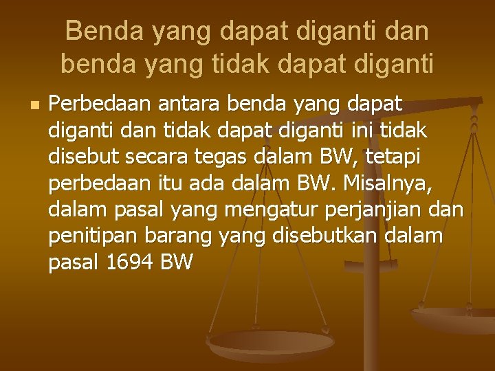 Benda yang dapat diganti dan benda yang tidak dapat diganti n Perbedaan antara benda