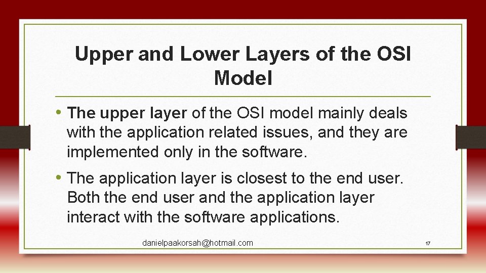 Upper and Lower Layers of the OSI Model • The upper layer of the