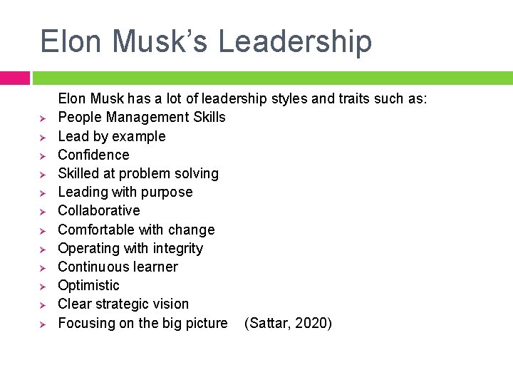 Elon Musk’s Leadership Ø Ø Ø Elon Musk has a lot of leadership styles