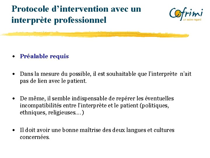 Protocole d’intervention avec un interprète professionnel • Préalable requis • Dans la mesure du