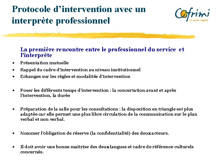 Protocole d’intervention avec un interprète professionnel La première rencontre entre le professionnel du service