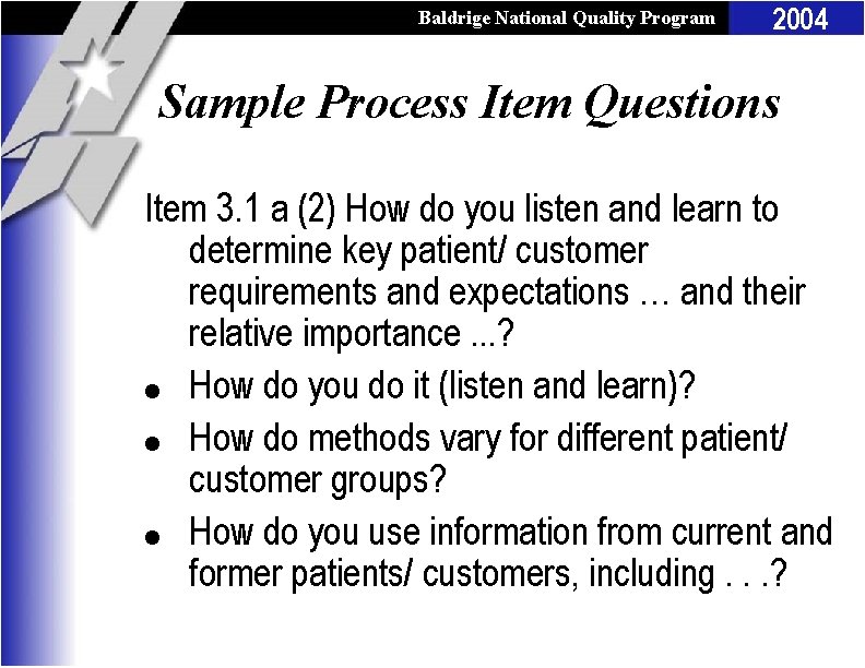 Baldrige National Quality Program 2004 Sample Process Item Questions Item 3. 1 a (2)