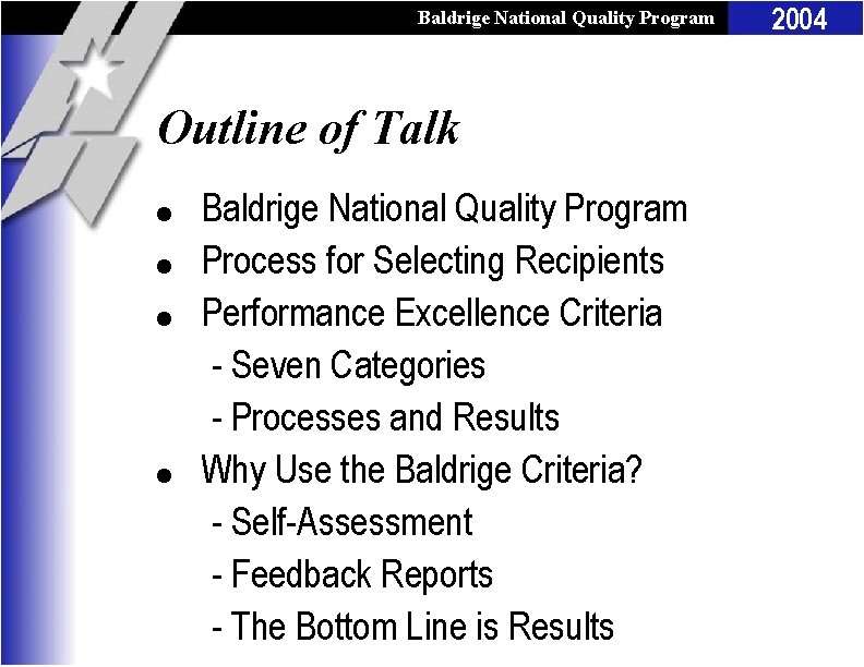 Baldrige National Quality Program Outline of Talk l l Baldrige National Quality Program Process