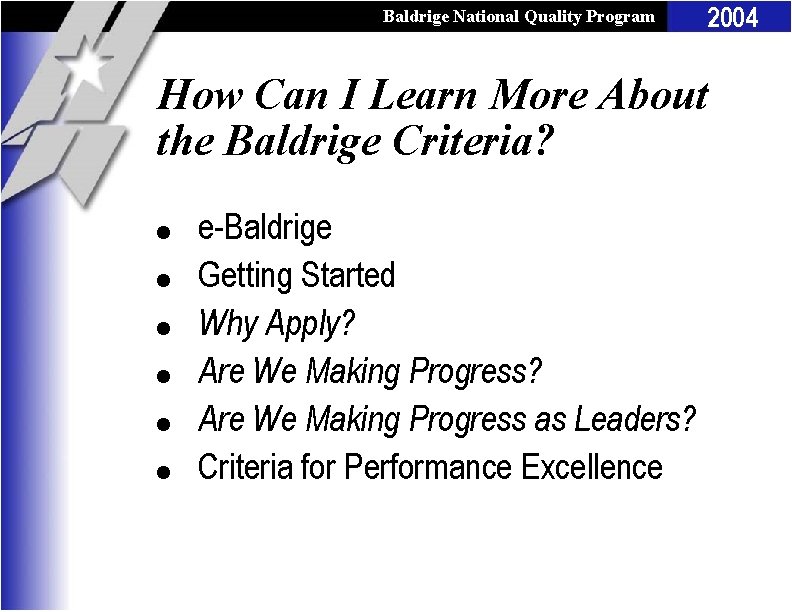 Baldrige National Quality Program 2004 How Can I Learn More About the Baldrige Criteria?